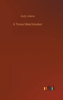 A Texas Matchmaker - Adams, Andy