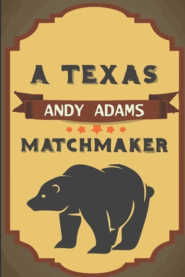 A Texas Matchmaker - Adams, Andy