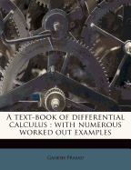 A Text-Book of Differential Calculus: With Numerous Worked Out Examples