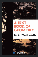 A Text-Book of Geometry