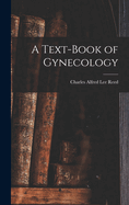 A Text-Book of Gynecology