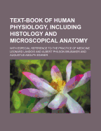 A Text-Book of Human Physiology, Including Histology and Microscopical Anatomy; With Special Reference to the Requirements of Pratical Medicine