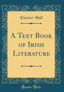 A Text Book of Irish Literature (Classic Reprint)