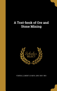 A Text-book of Ore and Stone Mining