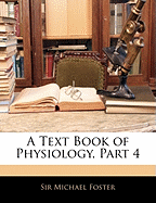 A Text Book of Physiology, Part 4