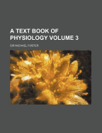 A Text Book of Physiology Volume 3