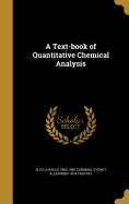 A Text-book of Quantitative Chemical Analysis