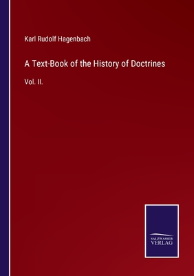 A Text-Book of the History of Doctrines: Vol. II. - Hagenbach, Karl Rudolf