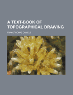 A Text-Book of Topographical Drawing
