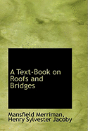 A Text-Book on Roofs and Bridges