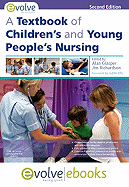 A Textbook of Children's and Young People's Nursing: Text and Evolve eBooks Package