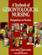 A Textbook of Gerontological Nursing: Perspectives on Practice