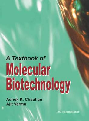 A Textbook of Molecular Biotechnology - Chauhan, Ashok K., and Varma, Ajit