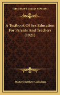 A Textbook of Sex Education for Parents and Teachers (1921)