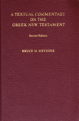 A Textual Commentary on the Greek New Testament (Ubs4) - Metzger, Bruce M.