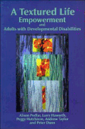 A Textured Life: Empowerment and Adults with Developmental Disabilities