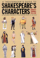 A Theatergoer's Guide to Shakespeare's Characters