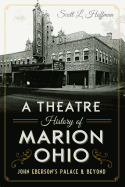 A Theatre History of Marion, Ohio: John Eberson's Palace & Beyond