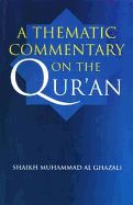 A Thematic Commentary on the Qur'an - Ghazali, Muhammad