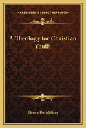 A Theology for Christian Youth