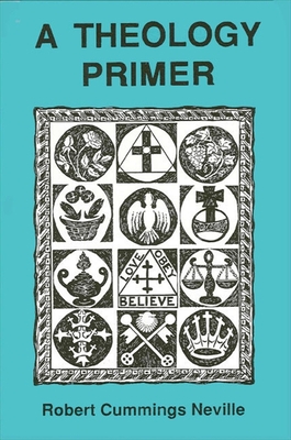 A Theology Primer - Neville, Robert Cummings