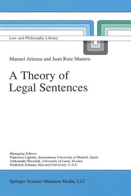 A Theory of Legal Sentences - Atienza, Manuel, and Ruiz Manero, J