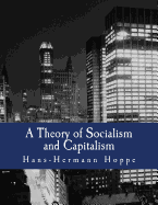 A Theory of Socialism and Capitalism (Large Print Edition): Economics, Politics, and Ethics