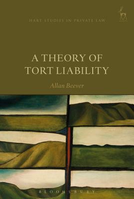 A Theory of Tort Liability - Beever, Allan