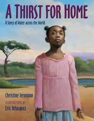 A Thirst for Home: A Story of Water Across the World - Ieronimo, Christine