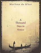 A Thousand Days in Venice: An Unexpected Romance