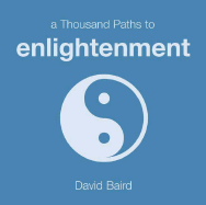 A Thousand Paths to Enlightenment - Baird, David