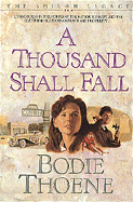 A Thousand Shall Fall - Thoene, Bodie, Ph.D.