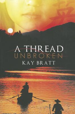 A Thread Unbroken - Bratt, Kay