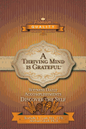 A Thriving Mind - Is Grateful: Witness Daily Accomplishments - Discover the Self