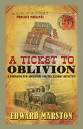 A Ticket to Oblivion: A puzzling mystery for the Railway Detective