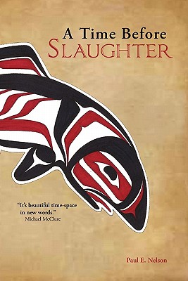 A Time Before Slaughter - Nelson, Paul E