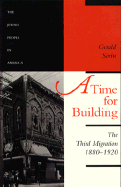 A Time for Building, Volume 3: The Third Migration, 1880-1920 (Revised)