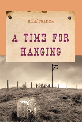 A Time for Hanging - Crider, Bill
