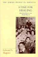 A Time for Healing: American Jewry Since World War II