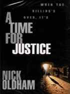 A Time for Justice - Oldham, Nick