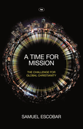 A Time for Mission: The Challenge for Global Christianity