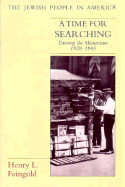 A Time for Searching: Entering the Mainstream, 1920-1945 - Feingold, Henry L, Professor