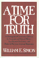 A Time for Truth - Simon, William E, and Hayek, Friedrich A Von (Foreword by), and Friedman, Milton (Preface by)