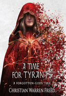 A Time For Tyrants: A Forgotten Gods Tale #6