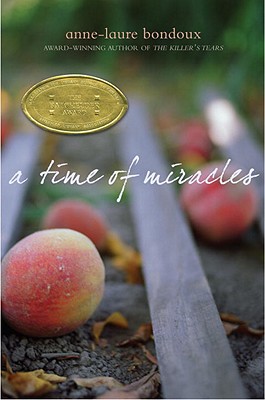 A Time of Miracles - Bondoux, Anne-Laure, and Maudet, Y (Translated by)