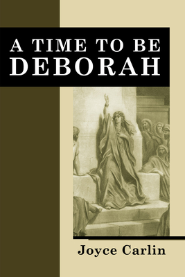 A Time To Be Deborah - Carlin, Joyce