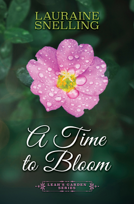 A Time to Bloom - Snelling, Lauraine