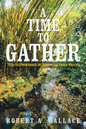 A Time to Gather: Fifty-Six Devotionals for Private and Group Worship