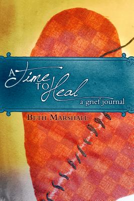 A Time to Heal: A Grief Journal - Marshall, Beth