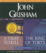 A Time to Kill/The King of Torts - Grisham, John, and Beck, Michael (Read by)